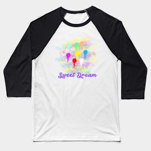 Sweet Dream Baseball T-Shirt